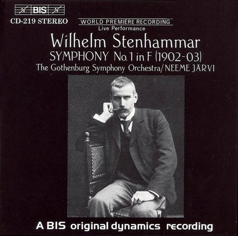 Wilhelm Stenhammar, The Gothenburg Symphony Orchestra, Neeme Järvi - Symphony No. 1 In F (1902-03)