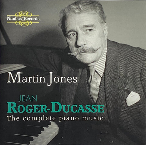 Jean Roger-Ducasse, Martin Jones - The Complete Piano Music