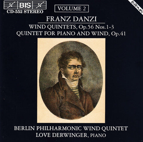 Franz Danzi, Berlin Philharmonic Wind Quintet, Love Derwinger - Volume 2 - Wind Quintets, Op. 56 Nos. 1-3 / Quintet For Piano And Wind, Op. 41