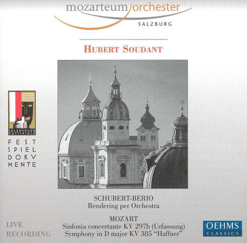 Schubert / Berio, Mozart - Mozarteum Orchester Salzburg, Hubert Soudant - Rendering Per Orchestra / Sinfonia Concertante KV 297b (Urfassung) / Symphony In D Major KV 385 “Haffner”