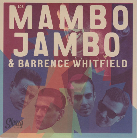 Los Mambo Jambo & Barrence Whitfield - Los Mambo Jambo & Barrence Whitfield / Barrence Whitfield & Los Mambo Jambo