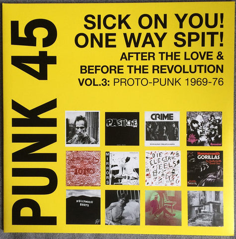 Various, - Punk 45: Sick On You! One Way Spit! After The Love & Before The Revolution - Proto-Punk 1969-76 Vol. 3