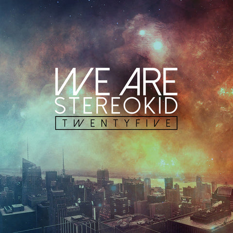 We Are Stereokid - Twentyfive