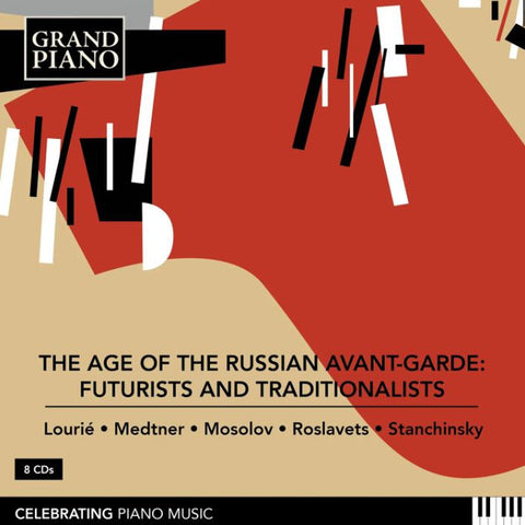 Lourié, Medtner, Stanchinsky, Roslavetz, Mossolov - The Age Of The Russian Avant-Garde: Futurists And Traditionalists