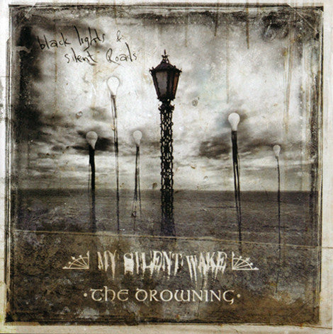 My Silent Wake / The Drowning - Black Lights & Silent Roads