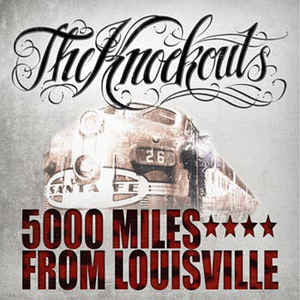 The Knockouts - 5000 Miles From Louisville