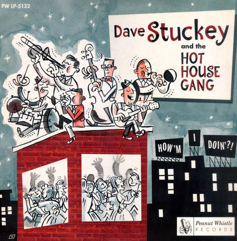 Dave Stuckey And The Hot House Gang - How'm I Doin'?!