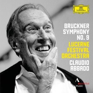 Anton Bruckner, Claudio Abbado, Lucerne Festival Orchestra - Bruckner Symphony No. 9