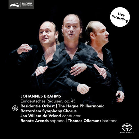 Johannes Brahms, Residentie Orkest, Rotterdam Symphony Chorus, Jan Willem de Vriend, Renate Arends, Thomas Oliemans - Ein deutsches Requiem, Op. 45