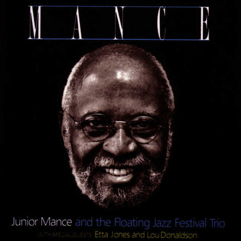 Junior Mance And The Floating Jazz Festival Trio With Special Guests Etta Jones And Lou Donaldson - Mance