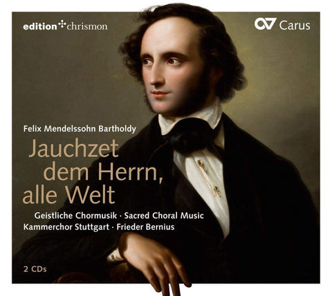 Felix Mendelssohn Bartholdy - Kammerchor Stuttgart, Frieder Bernius - Jauchzet Dem Herrn, Alle Welt (Geistliche Chormusik - Sacred Choral Music)