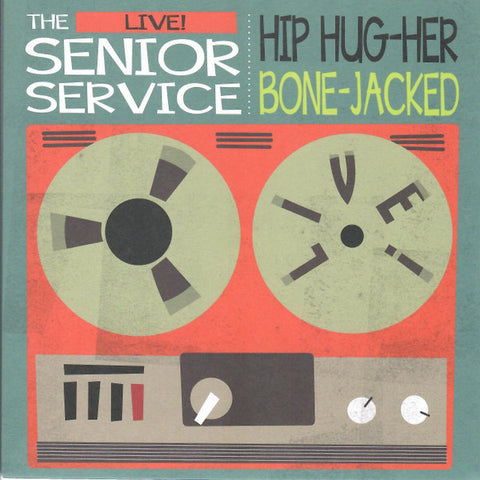 The Senior Service - The Senior Service Live! Hip Hug-Her / Bone-Jacked