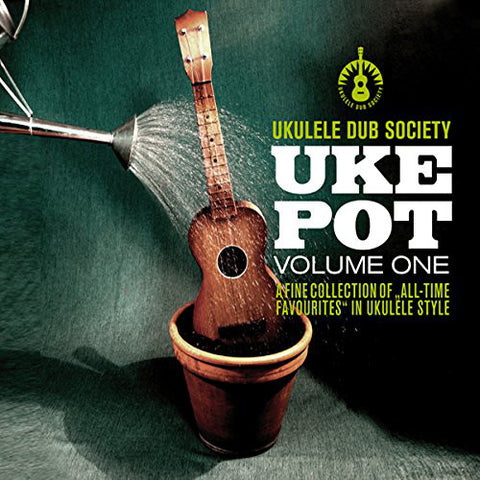 Ukulele Dub Society - Uke Pot Volume One