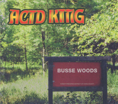 Acid King - Busse Woods