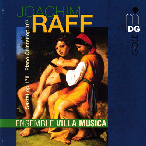 Joseph Joachim Raff, Ensemble Villa Musica - Sextet Op. 178 / Piano Quintet Op. 107