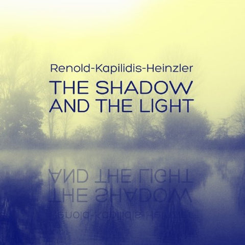 Tony Renold, Uli Heinzler, Theo Kapilidis - The Shadow And The Light