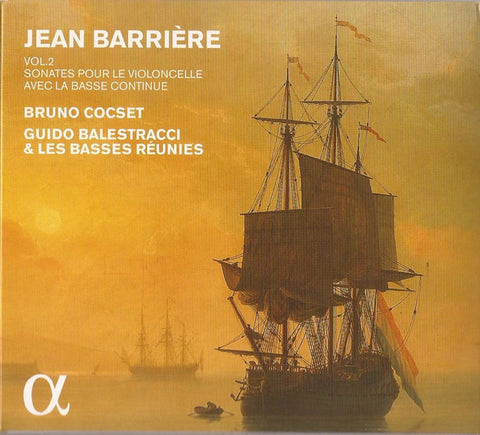 Jean Barrière / Bruno Cocset & Les Basses Réunies With Guido Balestracci - Sonates Pour Le Violoncelle Avec La Basse Continue, Vol. 2