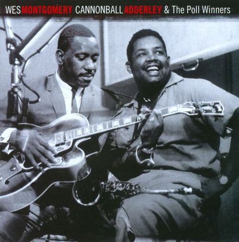 Wes Montgomery, Cannonball Adderley - Wes Montgomery, Cannonball Adderley And The Poll-Winners Featuring Ray Brown And Wes Montgomery
