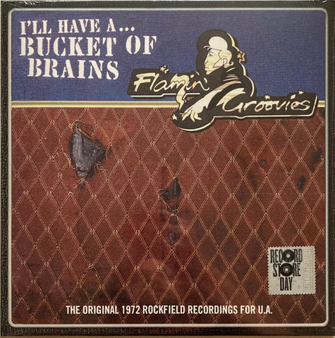 Flamin' Groovies - I'll Have A ... Bucket Of Brains (The Original 1972 Rockfield Recordings For U.A.)