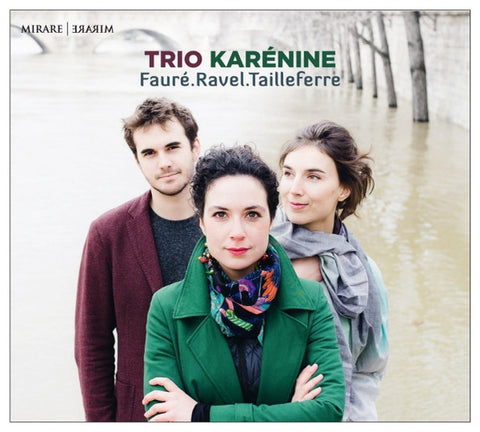 Trio Karénine - Faure, Ravel, Tailleferre
