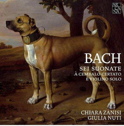 Johann Sebastian Bach, Chiara Zanisi, Giulia Nuti - Sei Suonate A Cembalo Certato E Violino Solo