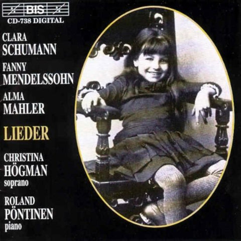 Clara Schumann / Fanny Mendelssohn / Alma Mahler - Christina Högman, Roland Pöntinen - Lieder