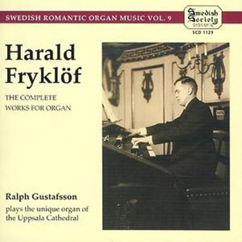 Harald Fryklöf, Ralph Gustafsson - The Complete Works For Organ