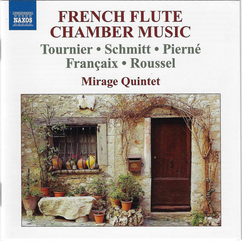 Tournier · Schmitt · Pierné / Françaix · Roussel / Mirage Quintet - French Flute Chamber Music