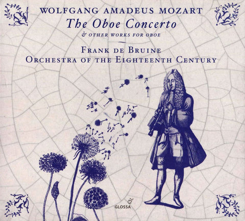 Wolfgang Amadeus Mozart, Frank de Bruine, Orchestra Of The Eighteenth Century - The Oboe Concerto & Other Works for Oboe