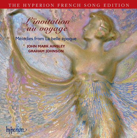 Various / John Mark Ainsley, Graham Johnson - L'invitation Au Voyage - Mélodies From La Belle Époque