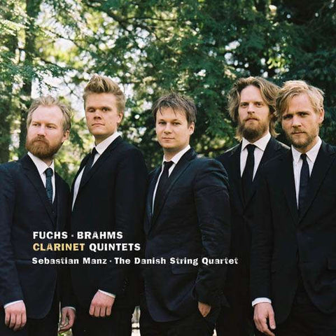 Fuchs, Brahms – Sebastian Manz, The Danish String Quartet - Clarinet Quintets