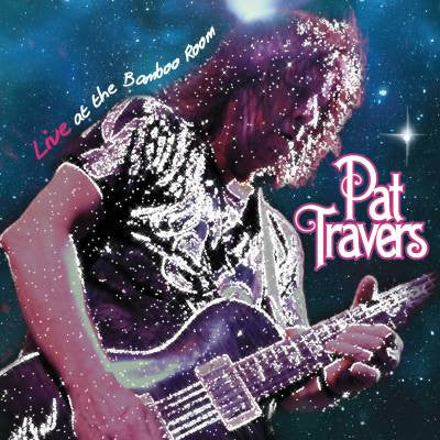 Pat Travers - Live At The Bamboo Room