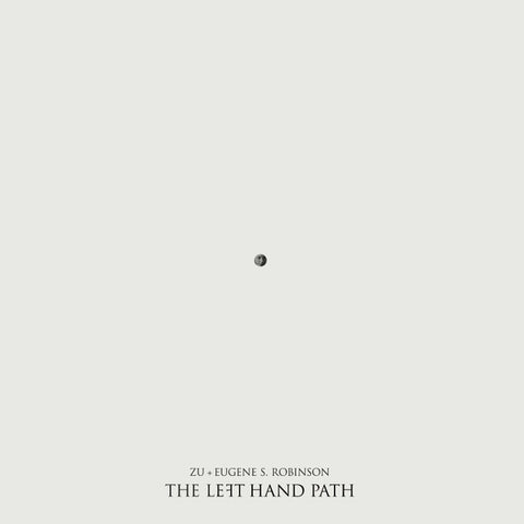 Zu + Eugene S. Robinson - The Left Hand Path