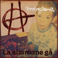 Honningbarna - La Alarmane Gå