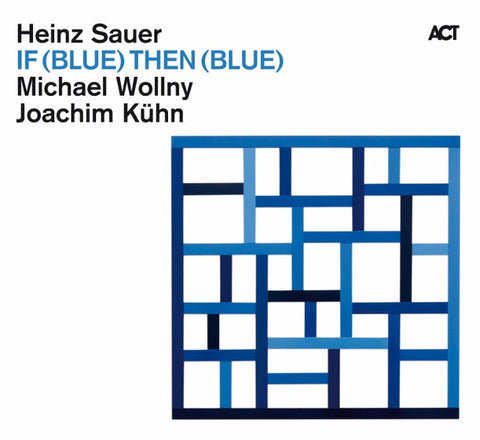 Heinz Sauer, Michael Wollny, Joachim Kühn - If (Blue) Then (Blue)