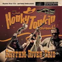 Rhythm River Trio - Just Honky Tonkin' Around!