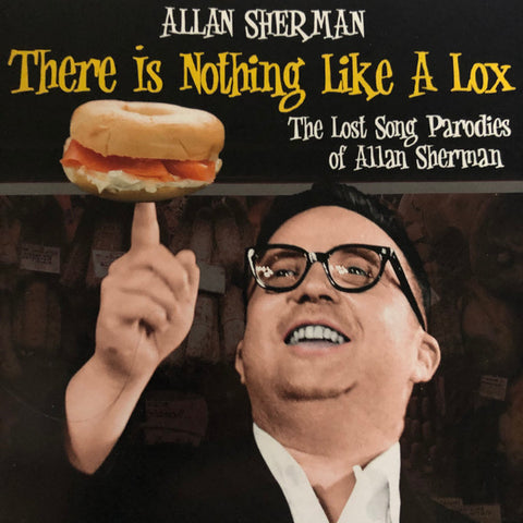 Allan Sherman - There Is Nothing Like A Lox - The Lost Song Parodies Of Allan Sherman