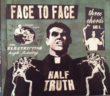 Face To Face - Three Chords And A Half Truth