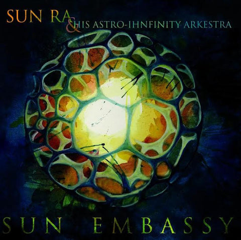 Sun Ra And His Astro-Ihnfinity Arkestra - Sun Embassy