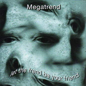 Megatrend - Let The Trend Be Your Friend