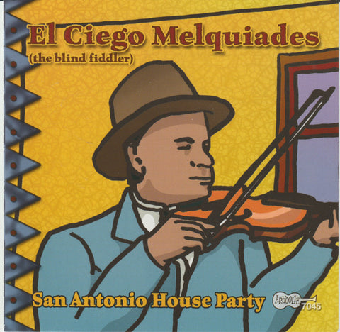 El Ciego Melquiades (The Blind Fiddler) - San Antonio House Party