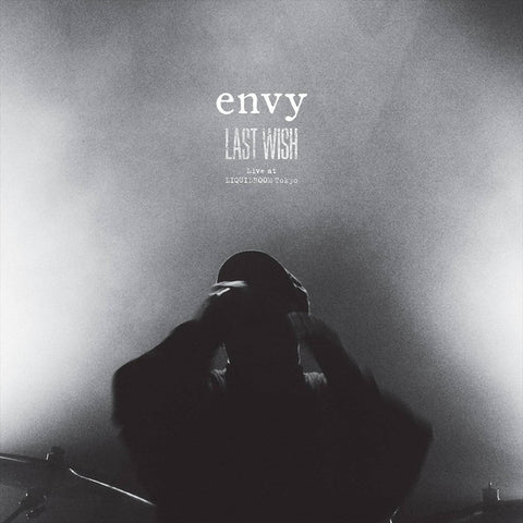 Envy - Last Wish Live At Liquidroom Tokyo