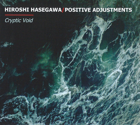 Hiroshi Hasegawa / Positive Adjustments - Cryptic Void