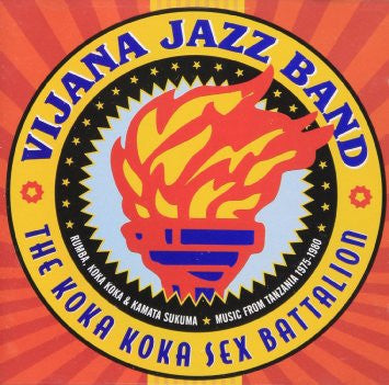 Vijana Jazz Band - The Koka Koka Sex Battalion - Rumba, Koka Koka & Kamata Sukuma - Music From Tanzania 1975-1980
