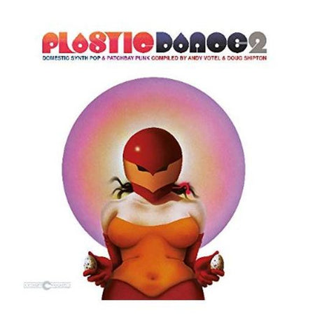 Various - Plastic Dance 2: Domestic Synth Pop & Patchbay Punk Compiled by Andy Votel & Doug Shipton