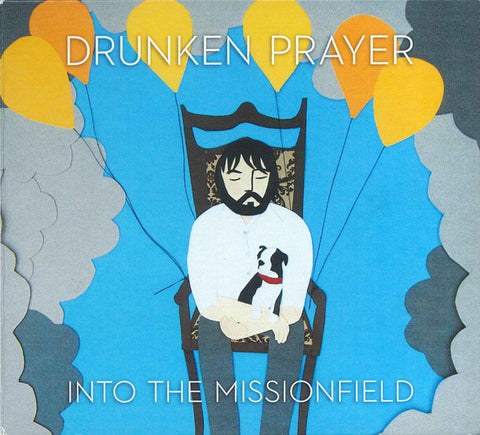 Drunken Prayer - Into The Missionfield