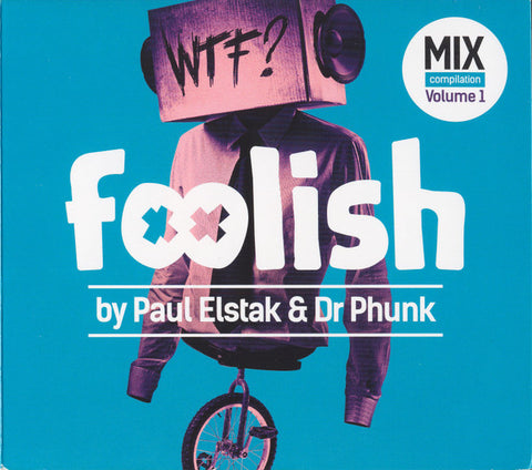 Paul Elstak & Dr Phunk - Foolish - Mix Compilation Volume 1