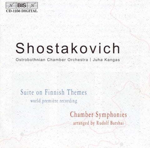 Shostakovich, Ostrobothnian Chamber Orchestra, Juha Kangas - Suite On Finnish Themes / Chamber Symphonies