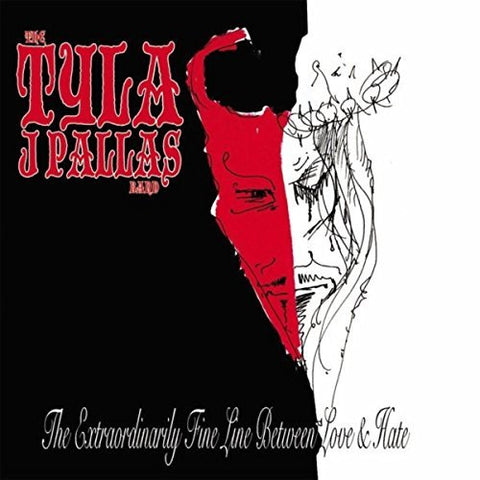 The Tyla J. Pallas Band - The Extraordinarily Fine Line Between Love & Hate