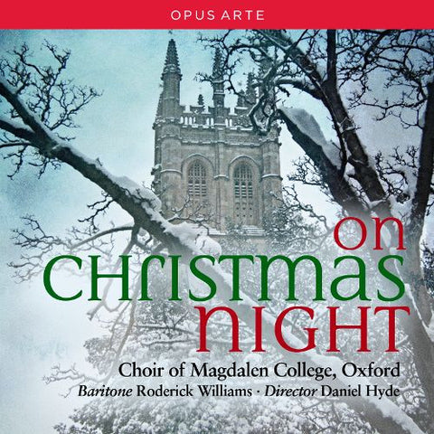 Daniel Hyde, Choir of Magdalen College, Oxford, Roderick Williams - On Christmas Night